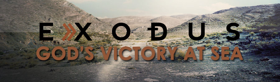 Exodus Week 5: God's Victory At Sea