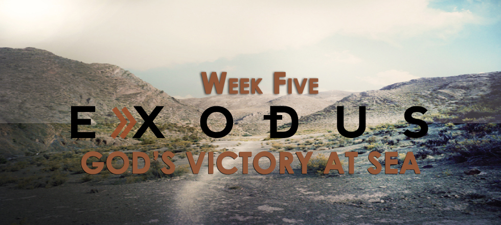 Exodus Week 5: God’s Victory At Sea