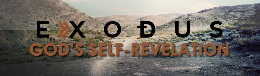 Exodus Week 7: God's Self Revelation