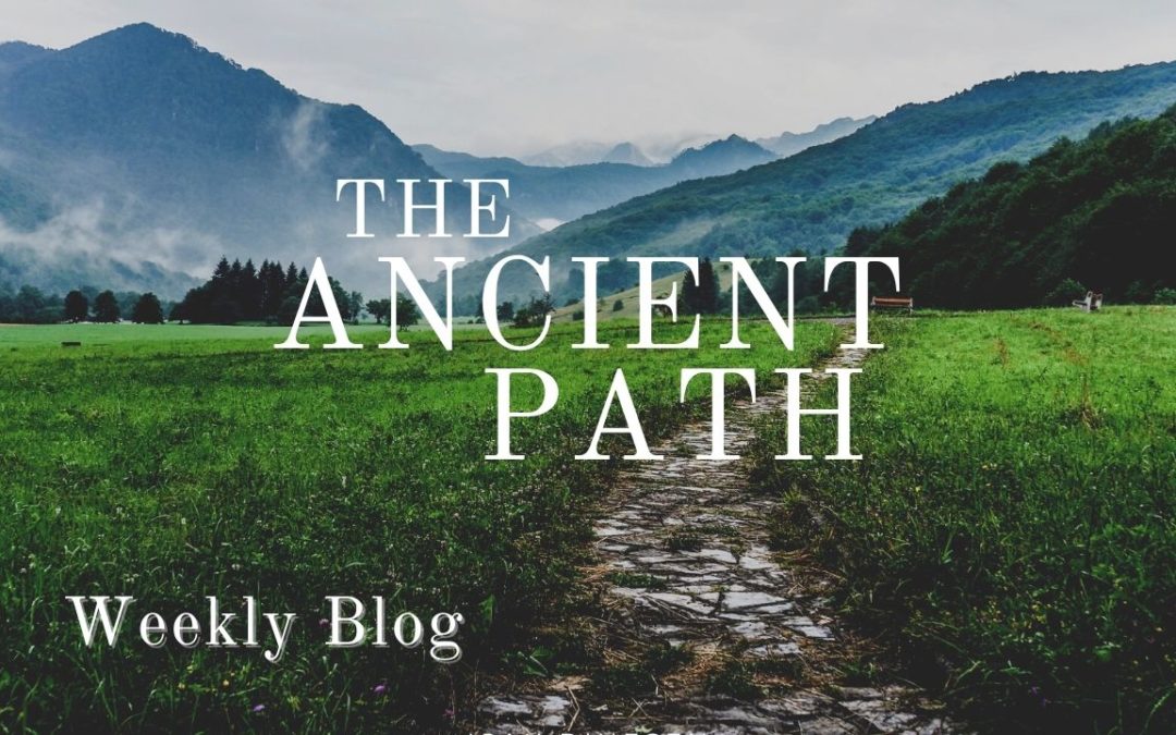 ANCIENT PATH: WEEK TWENTY-SIX